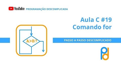 Linguagem C | Aula 19 - Comando for