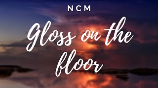 Gloss On The Floor - NoMBe | No Copyright Music