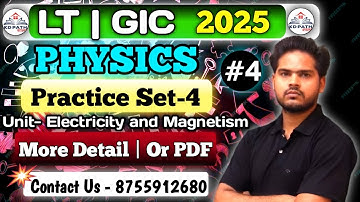LT GRADE PHYSICS ||| GIC PHYSICS ||| PRACTICE SET -4 ||| UNIT - ELECTRICITY AND MAGNETISM