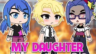 My Daughter 👑 MLB Meme 🔥 Trend AU 💕 Miraculous Ladybug 🐞 Gacha CLub & Gacha Life 🏳‍🌈 Adrienette