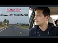 ROAD TRIP FROM GUWAHATI TO DIMAPUR | VOL. 3
