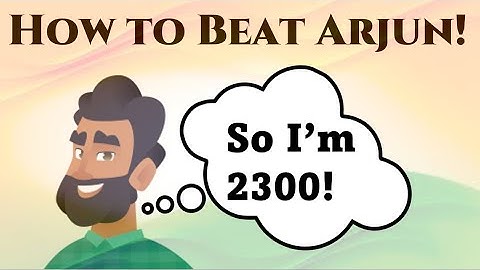 How to beat Arjun! The 2300 Chess.com Bot!