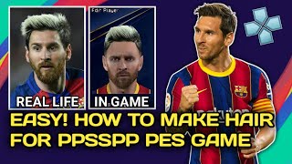 MUDAH!! TUTORIAL MEMBUAT HAIRCUT FOR PES PPSSPP Android | SIMPLE WITH PISCAY PRO.