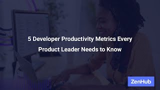 Famous Developer Productivity: 5 Key Metrics Every Product Leader Needs to Know Profile