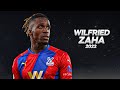 Wilfried zaha  full season show  2022
