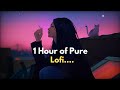 1 Hour Love Lofi | Lofi Remix for Study / Relax / Chill / Sleep 🏩🌃