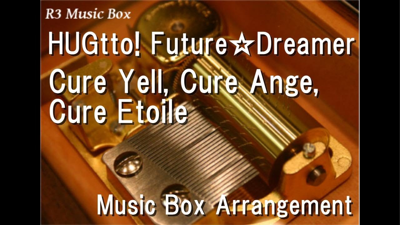 HUGtto! Future✩Dreamer/Cure Yell, Cure Ange, Cure Etoile [Music 