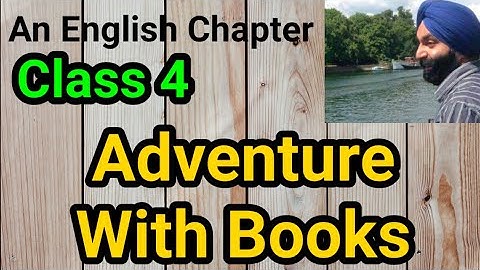 Class 4, English, Lesson 9, Adventure With Books, Full Lesson