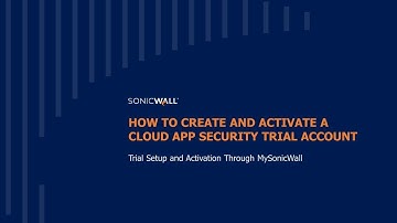 How to Use MySonicWall to Register a Cloud App Security Tenant