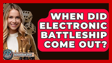 When Did Electronic Battleship Come Out? - The Board Game Xpert