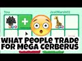 What People Trade For Mega Cerberus in Adopt Me Trading