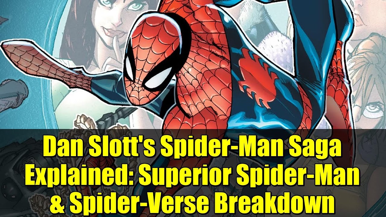 Dan Slott's Spider-Man Saga Explained: Superior Spider-Man & Spider-Verse Breakdown