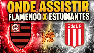 ⚽️ ONDE ASSISTIR FLAMENGO X ESTUDIANTES AO VIVO | COPA LIBERTADORES 2026