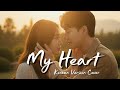 My Heart Irwansyah Korean Version OST Cover By Jinwoo Hana 