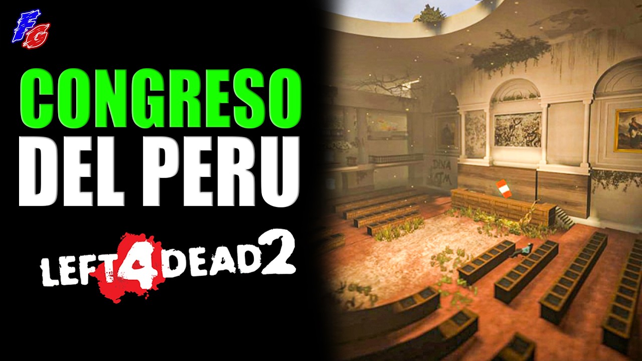 El CONGRESO DEL PERÚ se vuelve en mapa en LEFT 4 DEAD 2