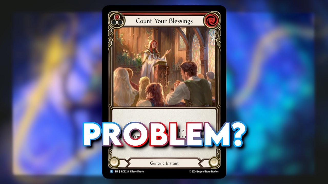 We Need To Talk About Count Your Blessings. | Flesh and Blood TCG