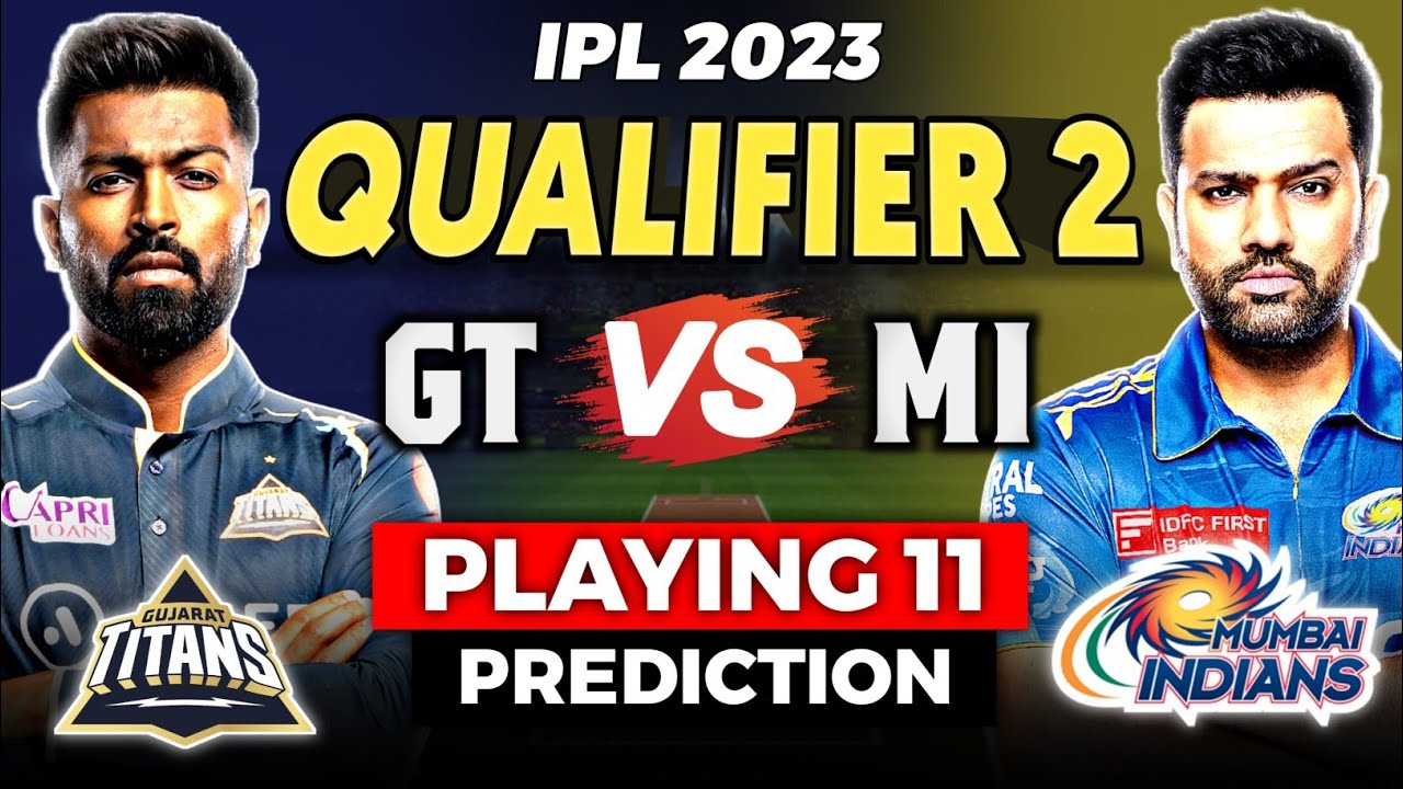 IPL 2023 QUALIFIER 2 Gujarat Titans Vs Mumbai Indians GT Vs MI ipl-2023-qualifier-2-gujarat-titans-vs-mumbai-indians-gt-vs-mi