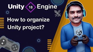 How to organize Unity project: Best practices - Unity Engine Tutorial 18 🚀