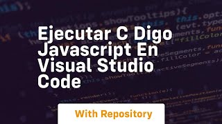 Famous Ejecutar c digo javascript en visual studio code Wealth