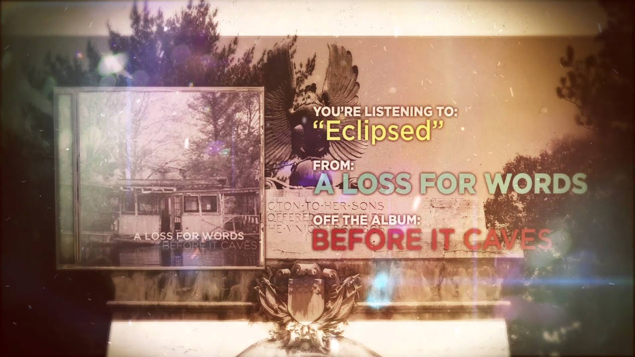 Ver A Loss For Words - Eclipsed en YouTube Ver A Loss For Words - Eclipsed en YouTube