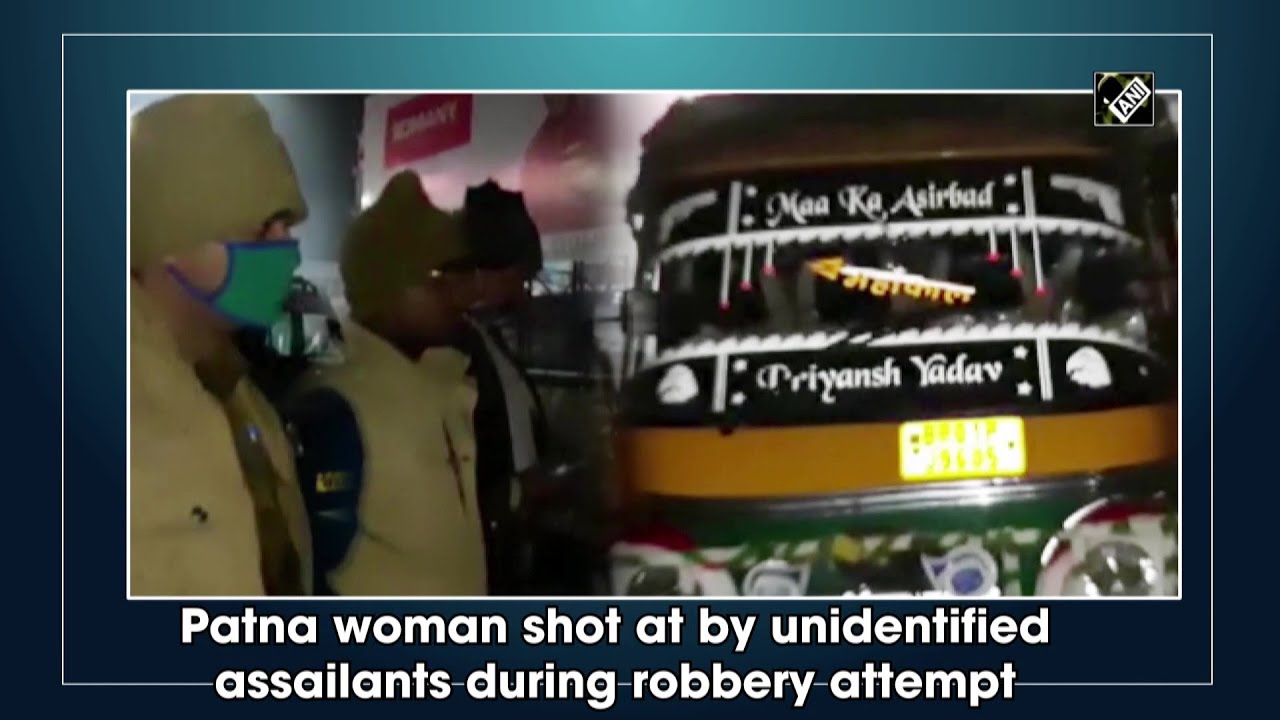Patna woman shot at by unidentified assailants during robbery attempt  - Crime Update