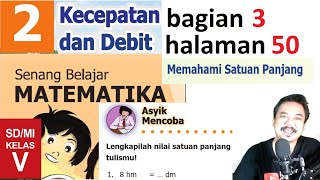 matematika kelas 5 bab 2 halaman 50 kecepatan dan debit  , bse k13 revisi 2018 bagian 3 jpg