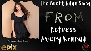 Actress Avery Konrad Talks About Her Latest Project "FROM" Streaming Now on EPIX