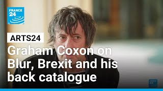 Graham Coxon on Blur, Brexit and his back catalogue • FRANCE 24 English
