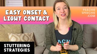 Easy Onset and Light Contact Stuttering Strategies by Peachie Speechie