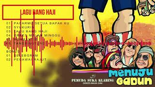 ORKES PSK (PEMUDA SUKA KLABING) - FULL ALBUM (MENUJU GADUN)  AUDIO