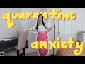 How to deal with anxiety during quarantine 💭