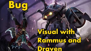 League of Legends - Bug Visual with Rammus and Draven
