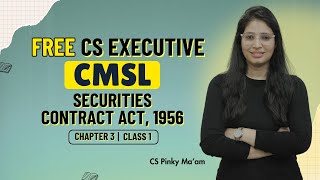 FREE CS Executive | CMSL | Chapter 3| Securities Contract act, 1956 | Class 1 #freeclasses #csduniya
