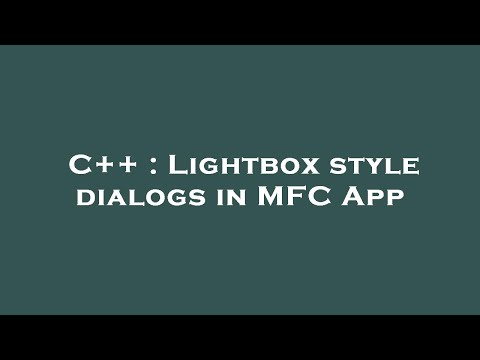 C++ : Lightbox style dialogs in MFC App