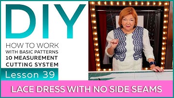 DIY: Working with basic patterns. 10 measurement cutting system. A lace dress with no side seams.