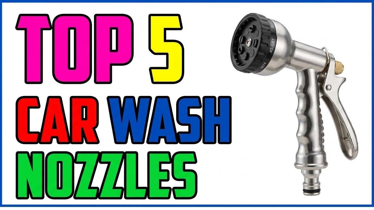 TOP 5 Best Hose Nozzles for Car Wash 2026