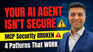 Your AI Agent Isn’t Secure (MCP Security Is Broken) | 4 Patterns That Actually Work