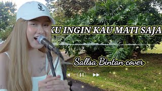 KU INGIN KAU MATI SAJA SOULJAH COVER SALLSA BINTAN #coverlagu #sallsabintan #3pemudaberbahaya