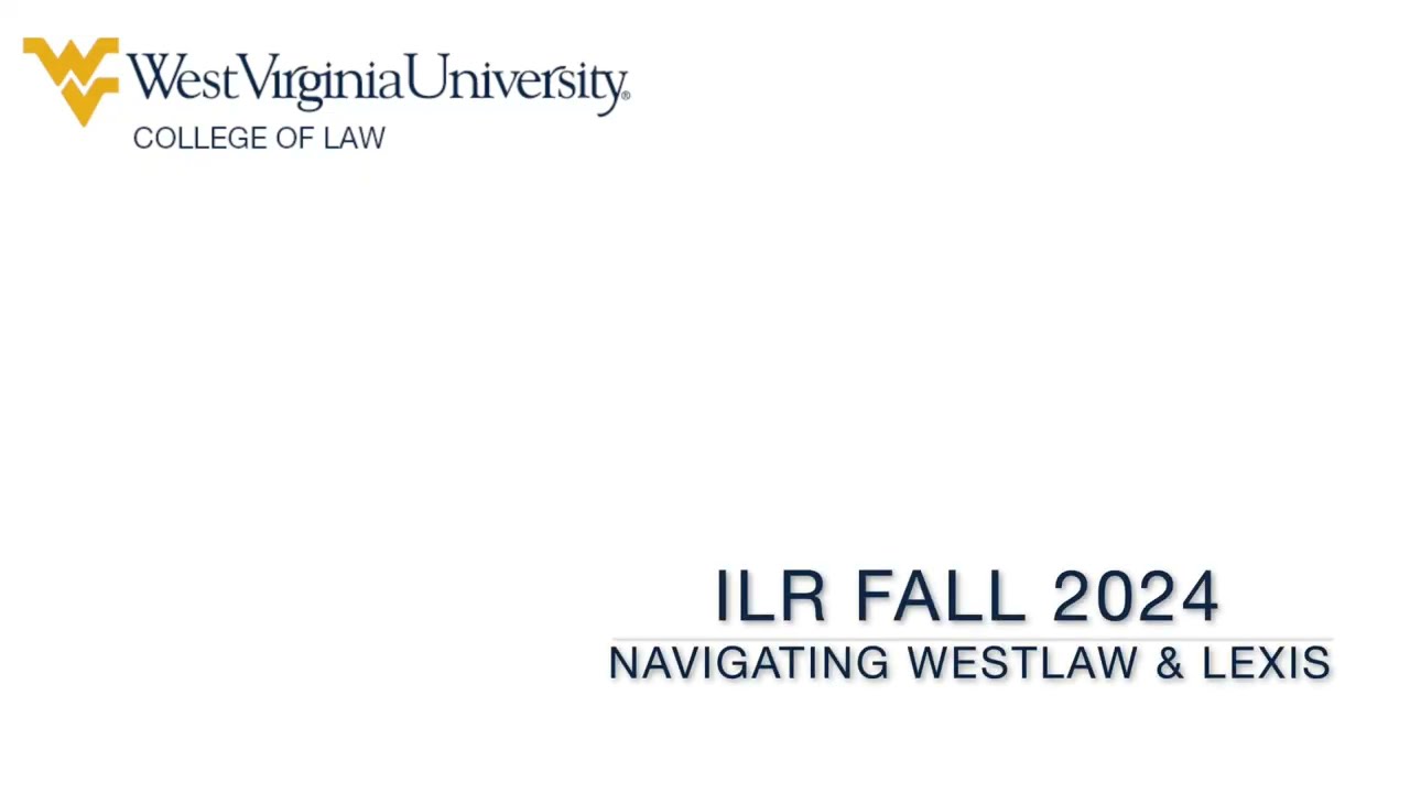 2024 Intro to Legal Research: Navigating Westlaw and Lexis