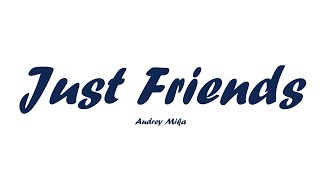 Audrey Mika - Just Friends (Lyrics)