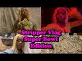 How my Super bowl (Stripper bowl) weekend went! | Stripper Vlog |