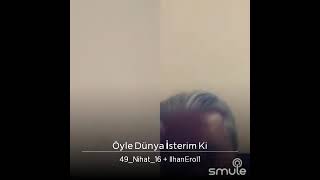 Öyle Dünya Istedimki