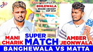 Mattaamber Jeonwala Vs Banghewalamani Charik Cosco Cricket Mania