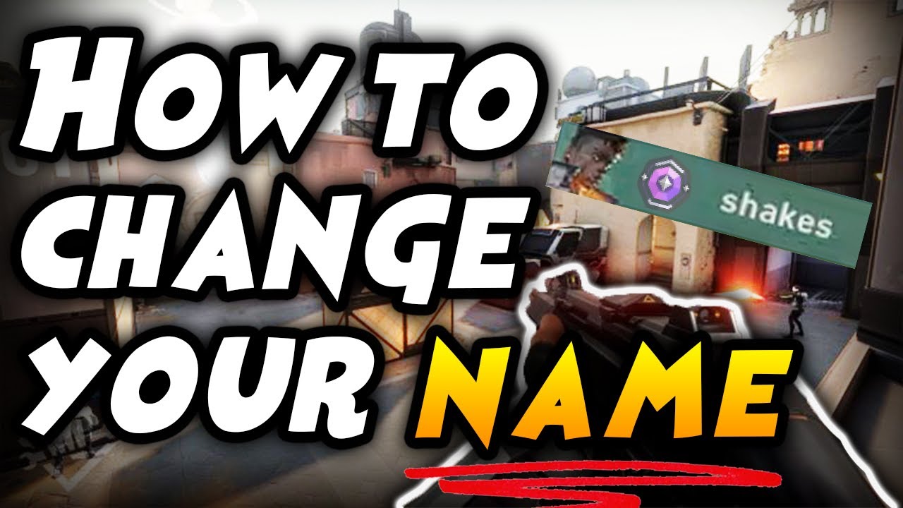 How To Change Your Valorant Name 