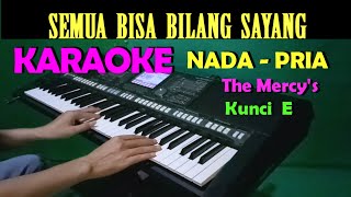SEMUA BISA BILANG - The Mercy's KARAOKE Nada Cowok Pria|,HD