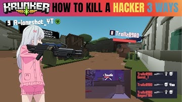 How To Kill A Hacker 101 [Krunker] - Hackers In Krunker Part 2