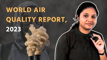 World Air Quality Report, 2023 | Environment and Ecology | UPSC | ClearIAS