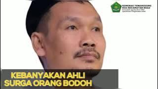 kebanyakan ahli surga adalah orang bodoh ( Gus baha )