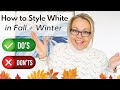 Wearing White in Fall &amp; Winter DO'S  ✅ + DONT'S ❌  | How to Style Outfits | Fashion over 40