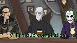 Villain pub compilation (extended)